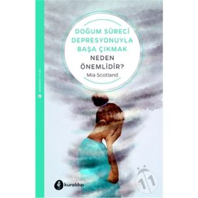 Doğum Süreci Depresyonuyla Başa Çıkmak Neden Önemlidir? - Mia Scotland