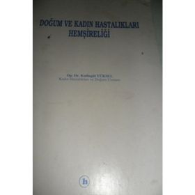DOĞUM VE KADIN HASTALIKLARI HEMŞIRELIĞI - KUTLUGÜL YÜKSEL
