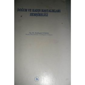 DOĞUM VE KADIN HASTALIKLARI HEMŞIRELIĞI - KUTLUGÜL YÜKSEL