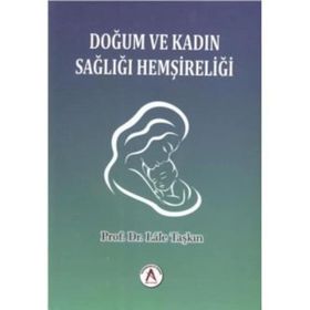 Doğum ve Kadın Sağlığı Hemşireliği - Lale Taşkın