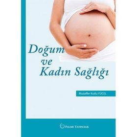 DOĞUM VE KADIN SAĞLIĞI HEMŞİRELİĞİ - MUZAFFER YÜCEL