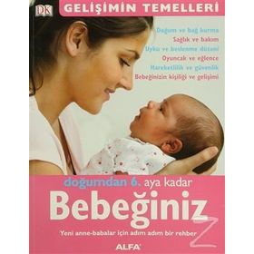 DOĞUMDAN 6. AYA KADAR BEBEĞİNİZ YENI ANNE-BABALAR İÇİN ADIM ADIM BIR REHBER - KATY HOLLAND