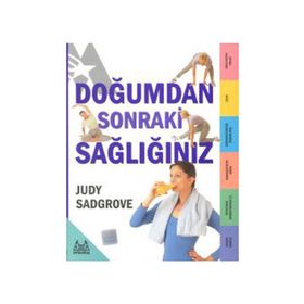 Doğumdan Sonraki Sağlığınız - Judy Sadgrove