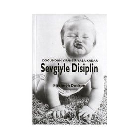 DOĞUMDAN YIRMI BIR YAŞA KADAR SEVGIYLE DISIPLIN - FITZHUGH DODSON