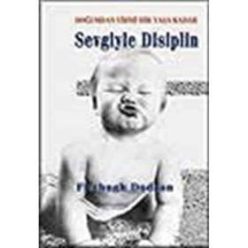 DOĞUMDAN YIRMI BIR YAŞA KADAR SEVGIYLE DISIPLIN - FITZHUGH DODSON