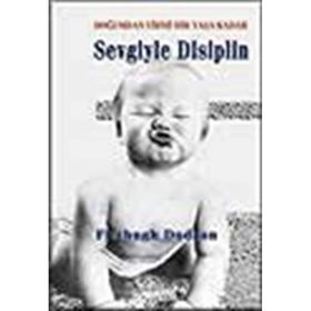 DOĞUMDAN YIRMI BIR YAŞA KADAR SEVGIYLE DISIPLIN - FITZHUGH DODSON