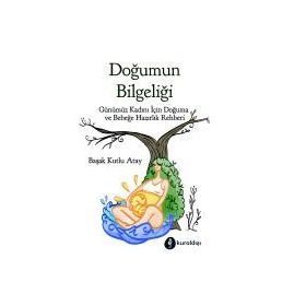 Doğumun Bilgeliği - Başak Kutlu Atay