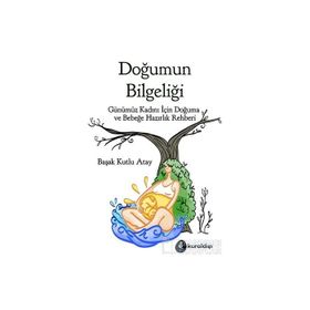 Doğumun Bilgeliği - Başak Kutlu Atay