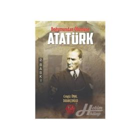 Doğumundan Ölümüne Atatürk - Cengiz Önal Tarakçıoğlu