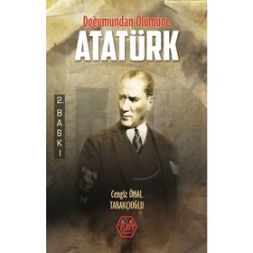 Doğumundan Ölümüne Atatürk - Cengiz Önal Tarakçıoğlu