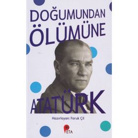Doğumundan Ölümüne Atatürk - Faruk Çil
