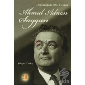 Doğumunun 100. Yılında Ahmed Adnan Saygun - Dinçer Yıldız