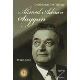 Doğumunun 100. Yılında Ahmed Adnan Saygun - Dinçer Yıldız