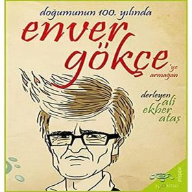 Doğumunun 100. Yılında Enver Gökçe'ye Armağan - Ali Ekber Ataş - H2o