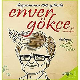 Doğumunun 100. Yılında Enver Gökçe'ye Armağan - Ali Ekber Ataş - H2o