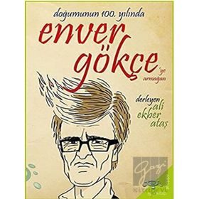 Doğumunun 100. Yılında Enver Gökçe'ye Armağan - Ali Ekber Ataş - H2o