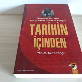 DOĞUMUNUN 65.YILINDA AHMET ÖZGİRAY`A ARMANAĞAN TARIHIN İÇİNDEN - AKIF ERDOĞRU