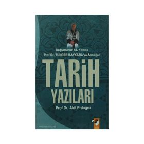 DOĞUMUNUN 65.YILINDA TUNCER BAYKARA`YA ARMAĞAN TARIH YAZILARI - AKIF ERDOĞDU