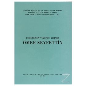 DOĞUMUNUN YÜZÜNCÜ YILINDA ÖMER SEYFETTIN - KOLEKTIF