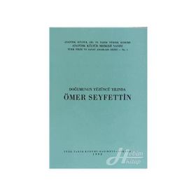 DOĞUMUNUN YÜZÜNCÜ YILINDA ÖMER SEYFETTIN - KOLEKTIF