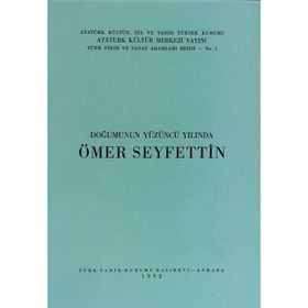 DOĞUMUNUN YÜZÜNCÜ YILINDA ÖMER SEYFETTIN - KOLEKTIF