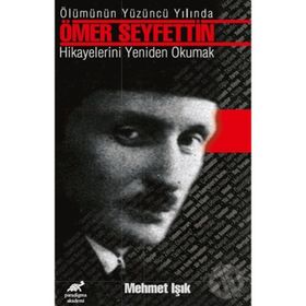 DOĞUMUNUN YÜZÜNCÜ YILINDA ÖMER SEYFETTIN - KOLEKTIF