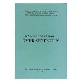 DOĞUMUNUN YÜZÜNCÜ YILINDA ÖMER SEYFETTIN - KOLEKTIF
