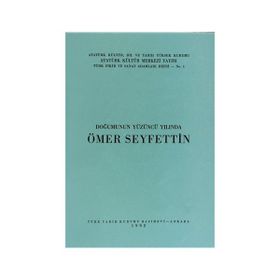 DOĞUMUNUN YÜZÜNCÜ YILINDA ÖMER SEYFETTIN - KOLEKTIF