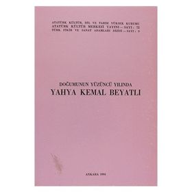 DOĞUMUNUN YÜZÜNCÜ YILINDA YAHYA KEMAL BEYATLI - KOLEKTIF