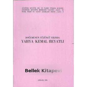 DOĞUMUNUN YÜZÜNCÜ YILINDA YAHYA KEMAL BEYATLI - KOLEKTIF