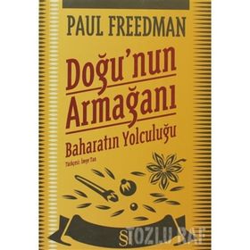 DOĞUNUN ARMAĞANI BAHARATIN YOLCULUĞU - PAUL FREEDMAN