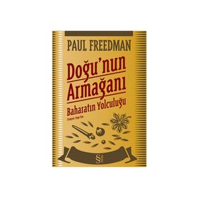 DOĞUNUN ARMAĞANI BAHARATIN YOLCULUĞU - PAUL FREEDMAN