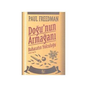 DOĞUNUN ARMAĞANI BAHARATIN YOLCULUĞU - PAUL FREEDMAN