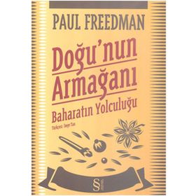 DOĞUNUN ARMAĞANI BAHARATIN YOLCULUĞU - PAUL FREEDMAN
