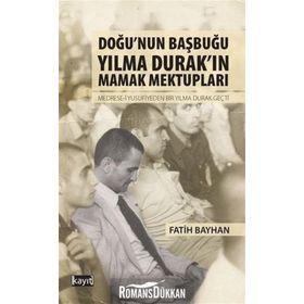 Doğu’nun Başbuğu Yılma Durak’ın Mamak Mektupları - Fatih Bayhan