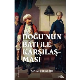 Doğunun Batı ile Karşılaşması 18. yüzyılda Fransa ve Osmanlı İmparatorluğu Fol Kitap
