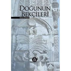 Doğunun Bekçileri - Seda Ceran - Elpis Yayınları