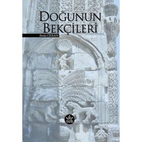 Doğunun Bekçileri - Seda Ceran - Elpis Yayınları
