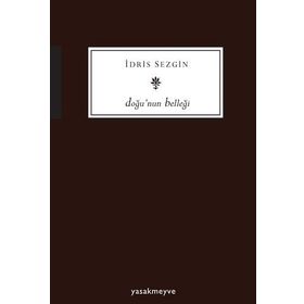 Doğu’nun Belleği - İdris Sezgin