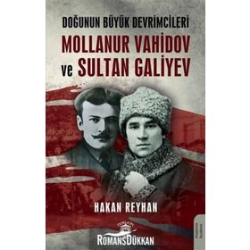 Doğunun Büyük Devrimcileri - Mollanur Vahidov-Sultan Galiyev - Hakan Reyhan
