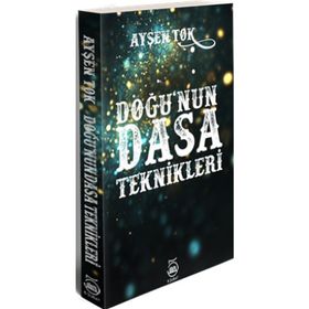 Doğu'nun Dasa Teknikleri - Ayşen Tok