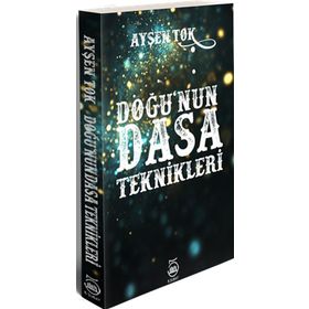Doğu'nun Dasa Teknikleri - Ayşen Tok
