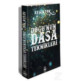 Doğu'nun Dasa Teknikleri - Ayşen Tok