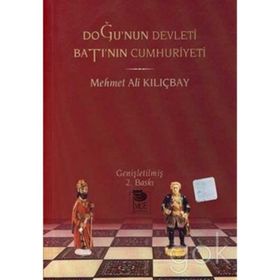 DOĞU'NUN DEVLETI BATI'NIN CUMHURIYETI - MEHMET ALI KILIÇBAY