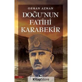 Doğunun Fatihi Karabekir - Osman Azman