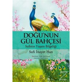 Doğu'nun Gül Bahçesi - Sufi İnayat Khan
