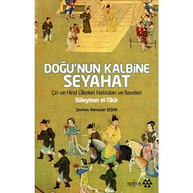 DOĞU'NUN KALBINE SEYAHAT - SÜLEYMAN EL-TACIR
