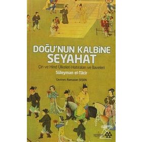DOĞU'NUN KALBINE SEYAHAT - SÜLEYMAN EL-TACIR