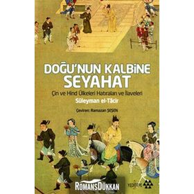 DOĞU'NUN KALBINE SEYAHAT - SÜLEYMAN EL-TACIR