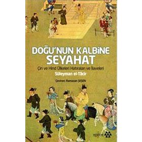 DOĞU'NUN KALBINE SEYAHAT - SÜLEYMAN EL-TACIR